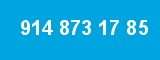 914 873 17 85